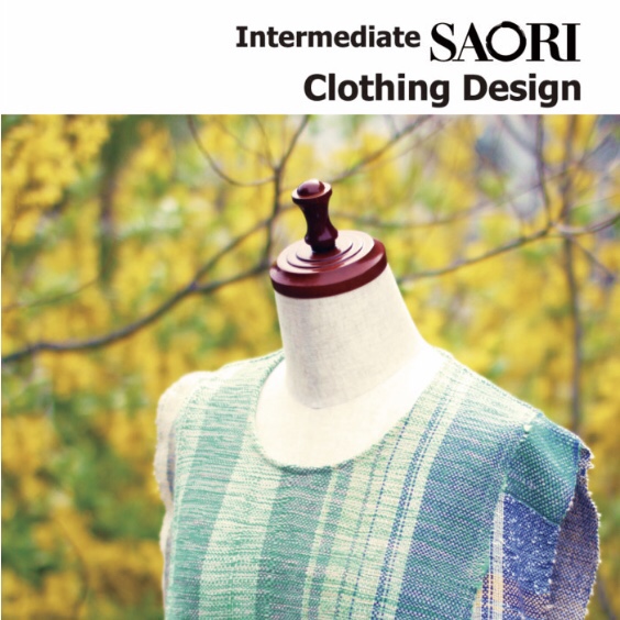 Intermediate SAORI Clothing Design (English) – SAORImôr Freestyle ...